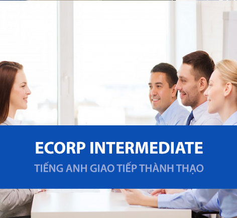 ECORP Intermediate - Tiếng Anh giao tiếp thành thạo
